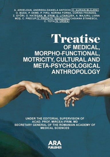 Treatise  Of Medical, Morpho-Functional, Motricity, Cultural And Meta-Psychological Anthropology Ifrim Mircea