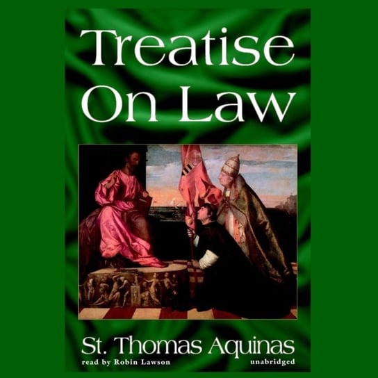 Treatise on Law Aquinas Thomas