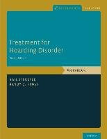 Treatment for Hoarding Disorder Steketee Gail, Frost Randy O., Steketee Gail S.