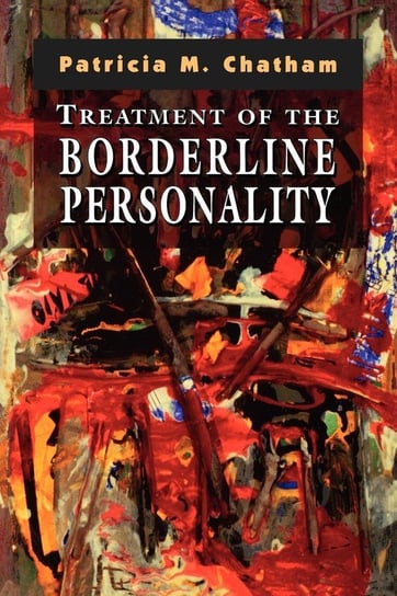 Treatment of the Borderline Personality Chatham Patricia
