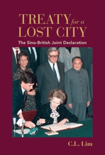 Treaty for a Lost City: The Sino-British Joint Declaration Opracowanie zbiorowe