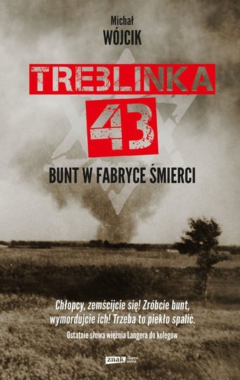 Treblinka 43'. Bunt w fabryce śmierci Wójcik Michał
