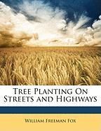 Tree Planting on Streets and Highways Fox William Freeman