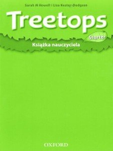 Treetops. Starter Teachers Book (wersja polska) Opracowanie zbiorowe