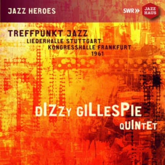 Treffpunkt Jazz: Liederhalle Stuttgart, Kongresshalle, Frankfurt Dizzy Gillespie Quintet