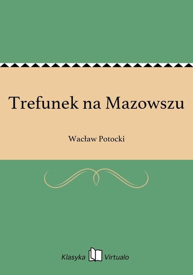 Trefunek na Mazowszu Potocki Wacław