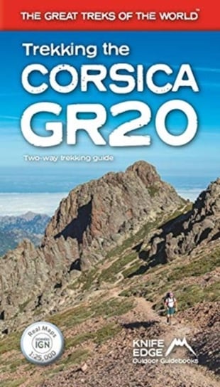 Trekking the Corsica GR20 - Two-Way Trekking Guide - Real IGN Maps 125,000 Andrew McCluggage