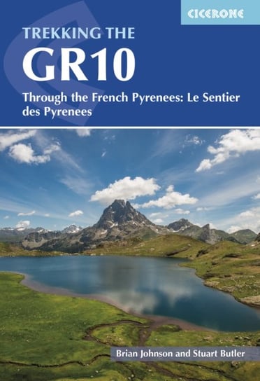 Trekking the GR10: Through the French Pyrenees: Le Sentier des Pyrenees Brian Johnson