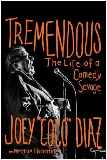 Tremendous: The Life of a Comedy Savage BenBella Books