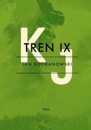 Tren IX Kochanowski Jan