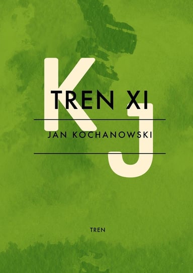 Tren XI Kochanowski Jan