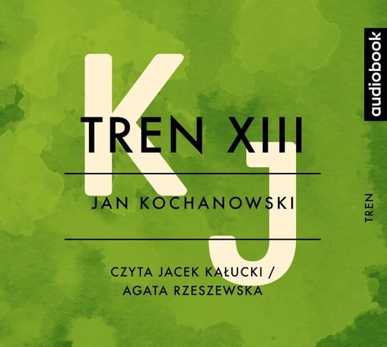Tren XIII Kochanowski Jan