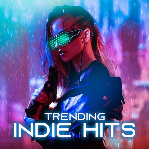 Trending Indie Hits Various Artists