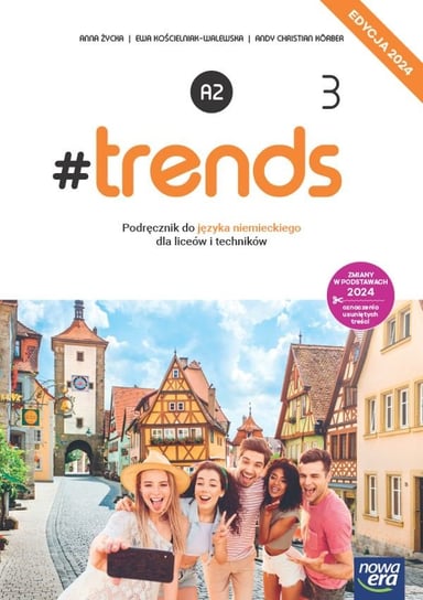 #Trends 3. Język niemiecki. Podręcznik. Liceum i technikum. Edycja 2024 Anna Życka, Kościelniak-Walewska Ewa, Körber Andy Christian