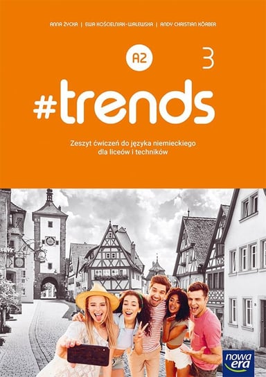 #trends. Język niemiecki. Klasa 3. Zeszyt ćwiczeń. Liceum i technikum Kościelniak-Walewska Ewa