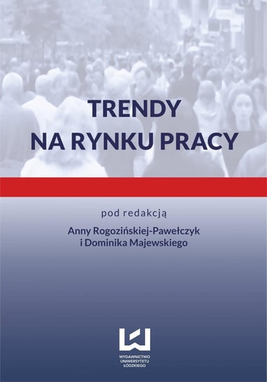 Trendy na rynku pracy Majewski Dominik, Rogozińska-Pawełczyk Anna