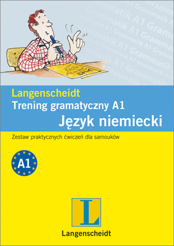 Trening Gramatyczny A1. Język Niemiecki Opracowanie zbiorowe