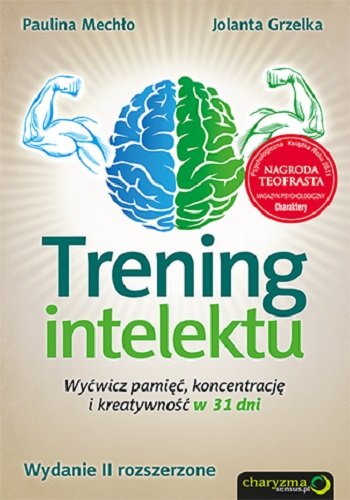 Trening intelektu. Wyćwicz pamięć, koncentrację i kreatywność w 31 dni Mechło Paulina, Grzelka Jolanta