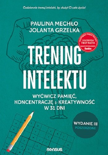 Trening intelektu. Wyćwicz pamięć, koncentrację i kreatywność w 31 dni. Wydanie III poszerzone Mechło Paulina, Grzelka Jolanta