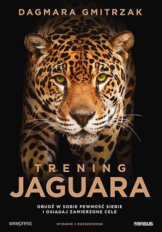 Trening Jaguara. Obudź w sobie pewność siebie i osiągaj zamierzone cele Gmitrzak Dagmara