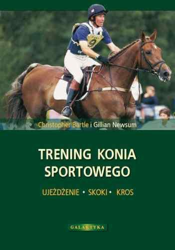 Trening konia sportowego Newsum Gilian, Bartle Christopher