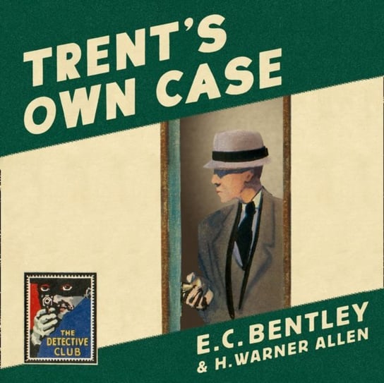 Trent's Own Case Bentley E. C.