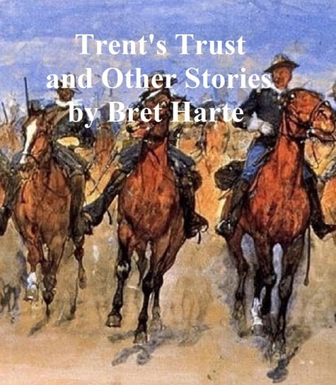 Trent's Trust and Other Stories Harte Bret