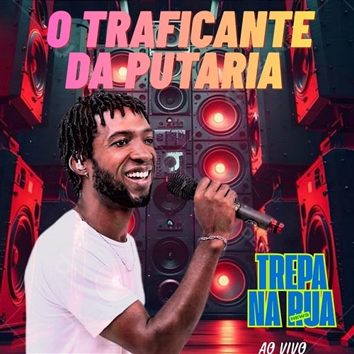 Trepa na Rua O Traficante da Putaria