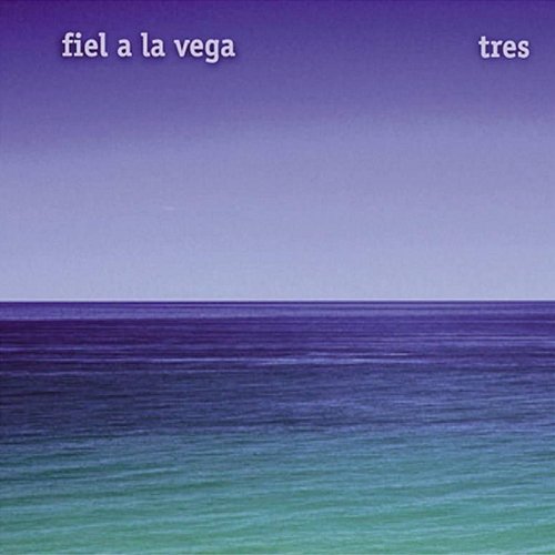 Tres Fiel A La Vega
