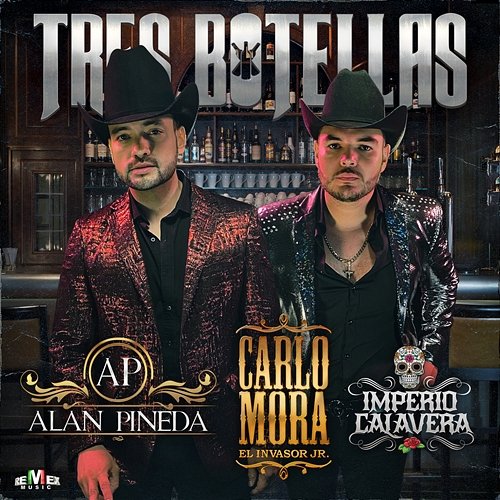 Tres Botellas Carlo Mora, Alan Pineda & Imperio Calavera