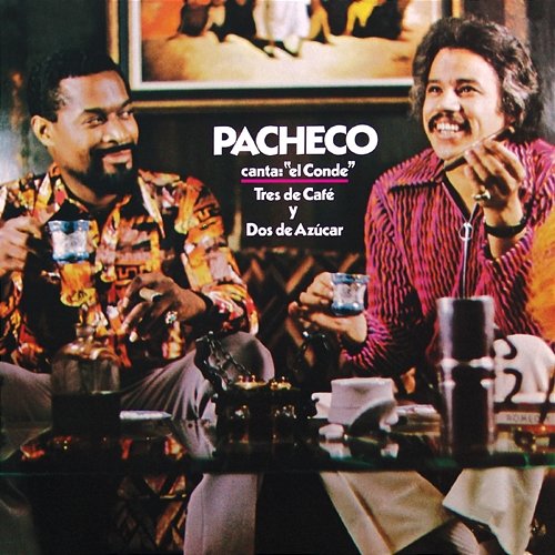 Tres De Café Y Dos De Azúcar Johnny Pacheco feat. Pete "El Conde" Rodríguez