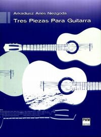 Tres Piezas Para Guitarra Niezgoda Arkadiusz Aries