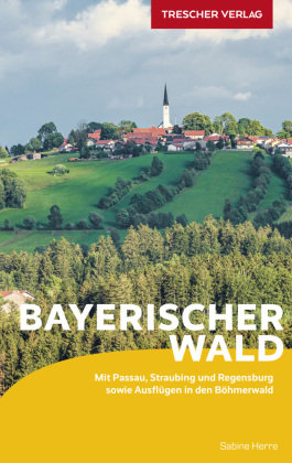 TRESCHER Reiseführer Bayerischer Wald Trescher Verlag
