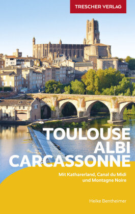 TRESCHER Reiseführer Toulouse, Albi, Carcassonne Trescher Verlag