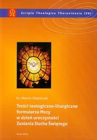 Treści teologiczno-liturgiczne formularza Mszy w dzień uroczystości Zesłania Ducha Świętego Olejniczak Marcin