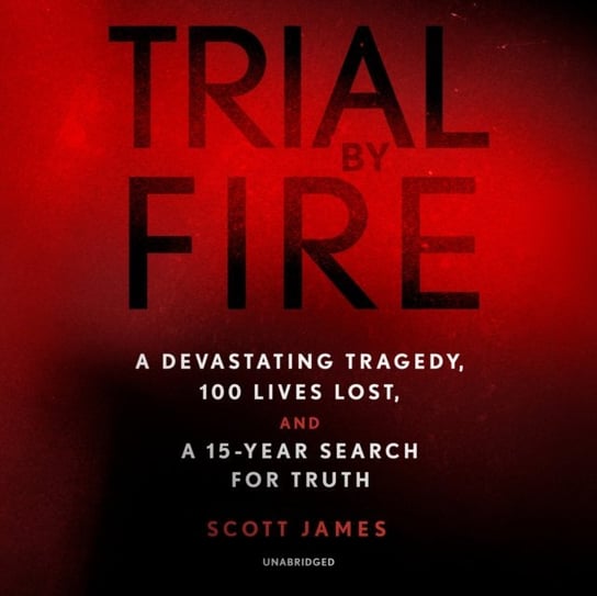 Trial by Fire James Scott