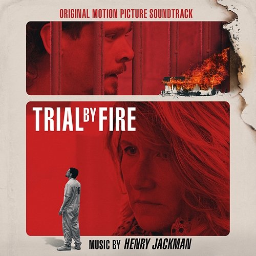 Trial by Fire (Original Motion Picture Soundtrack) Henry Jackman