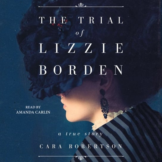 Trial of Lizzie Borden Robertson Cara