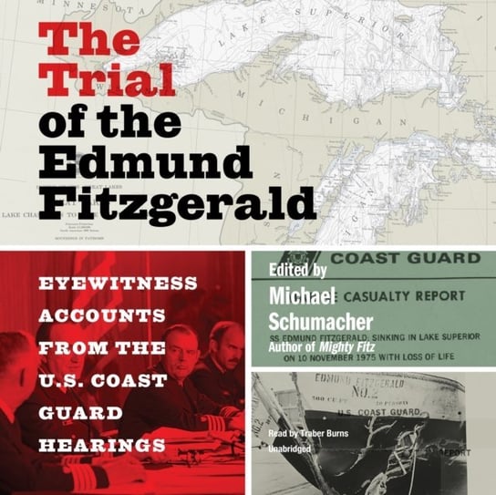 Trial of the Edmund Fitzgerald Burns Traber, Schumacher Michael