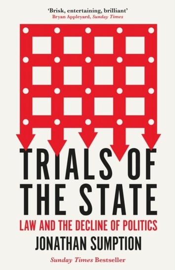 Trials of the State: Law and the Decline of Politics Sumption Jonathan