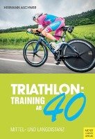 Triathlon: Training ab 40 Aschwer Hermann
