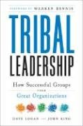 Tribal Leadership: Leveraging Natural Groups to Build a Thriving Organization Logan Dave, King John, Fischer-Wright Halee
