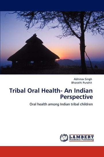 Tribal Oral Health- An Indian Perspective Singh Abhinav