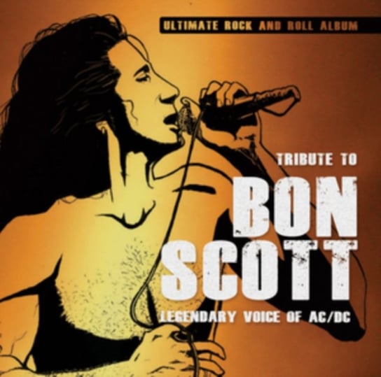Tribute To Bon Scott Legendary Voice Of AC/DC Various Artists