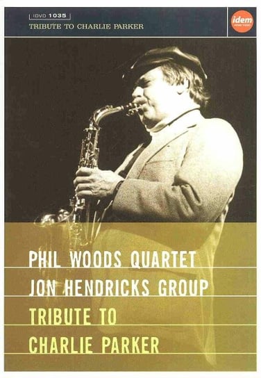 Tribute To Charlie Parker Phil Woods Quartet, Jon Hendricks Group