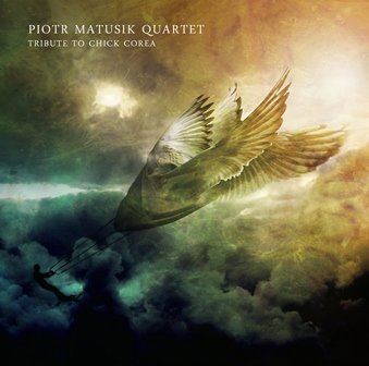 Tribute To Chick Corea Matusik Piotr Quartet
