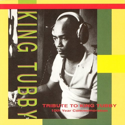 Tribute to King Tubby (10th Year Commemoration) King Tubby