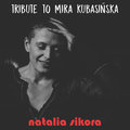 Tribute to Mira Kubasińska Natalia Sikora