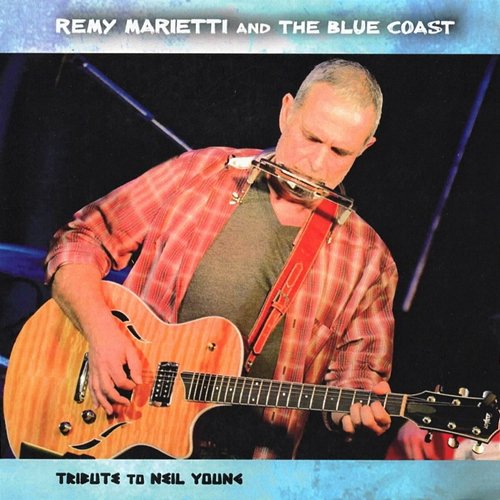 Tribute to Neil Young Remy Marietti, The Blue Coast