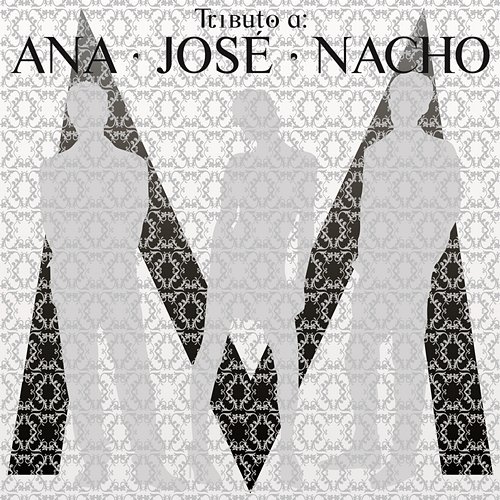 Tributo A Ana, Jose Y Nacho Various Artists